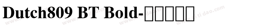 Dutch809 BT Bold字体转换
